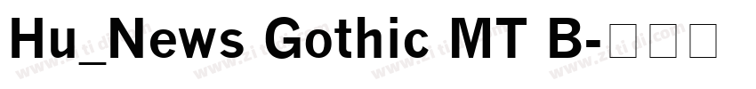 Hu_News Gothic MT B字体转换